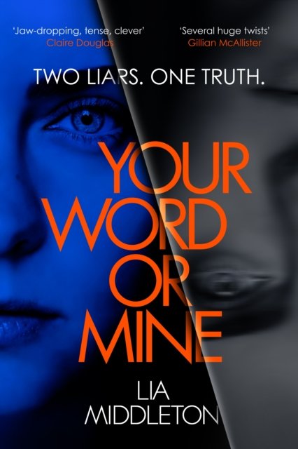 Cover for Lia Middleton · Your Word Or Mine: A shockingly twisty, gripping psychological thriller (Paperback Book) (2022)