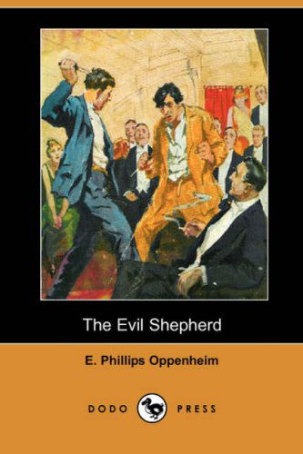 Cover for E. Phillips Oppenheim · The Evil Shepherd (Dodo Press) (Paperback Book) (2007)