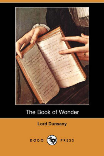 Cover for Edward John Moreton Dunsany · The Book of Wonder (Paperback Book) (2008)