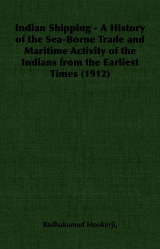 Cover for Radhakumud Mookerji · Indian Shipping - a History of the Sea-borne Trade and Maritime Activity of the Indians from the Earliest Times (1912) (Paperback Book) (2006)
