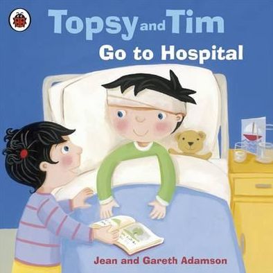 Cover for Jean Adamson · Topsy and Tim: Go to Hospital - Topsy and Tim (Taschenbuch) (2010)