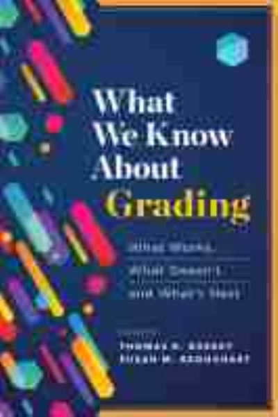 What We Know About Grading: What Works, What Doesn't, and What's Next - Thomas R. Guskey - Books - Association for Supervision & Curriculum - 9781416627234 - February 4, 2019