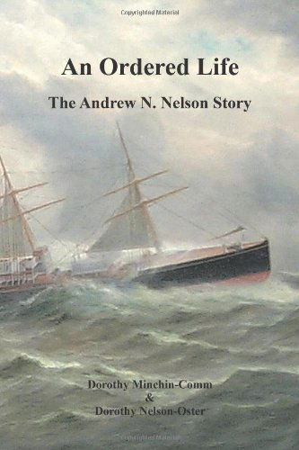 Cover for Dorothy Minchin-comm · An Ordered Life: the Andrew N. Nelson Story (Paperback Book) (2010)