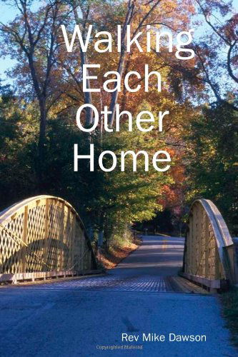 Cover for Rev Mike Dawson · Walking Each Other Home (Taschenbuch) (2007)