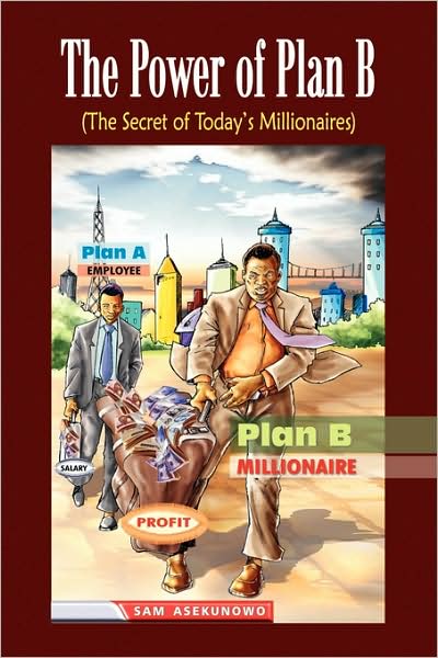 Cover for Sam Asekunowo · The Power of Plan B (Hardcover Book) (2009)