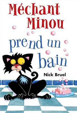 Cover for Nick Bruel · Méchant minou prend un bain (Book) (2012)