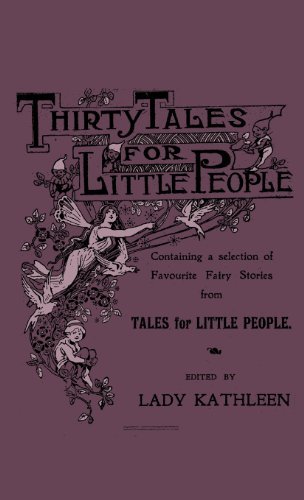 Cover for Thirty Tales for Little People - Containing a Selection of Favourite Fairy Stories from Tales for Little People (Hardcover Book) (2010)