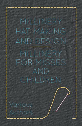 Cover for Millinery Hat Making and Design - Millinery for Misses and Children (Paperback Book) (2010)