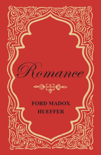 Cover for Ford Madox Hueffer · Romance (Paperback Bog) (2012)