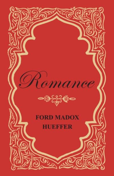Cover for Ford Madox Hueffer · Romance (Paperback Book) (2012)