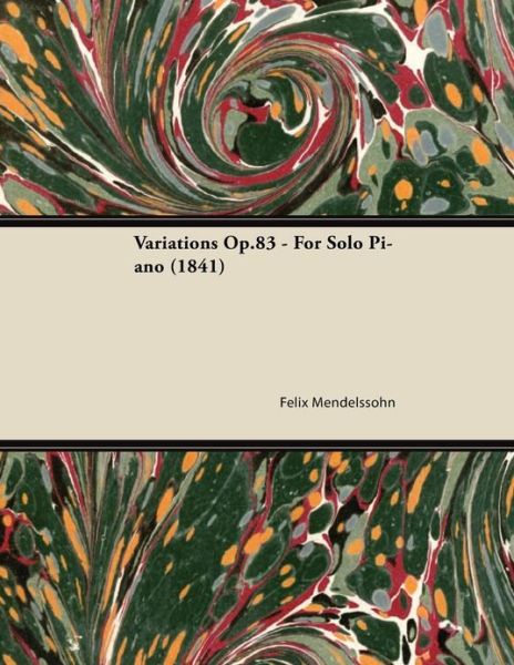 Cover for Felix Mendelssohn · Variations Op.83 - for Solo Piano (1841) (Pocketbok) (2013)