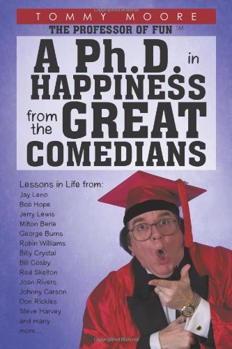 Cover for Tommy Moore · A Ph.d. in Happiness from the Great Comedians (Paperback Book) (2011)
