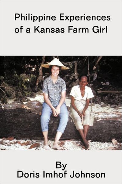 Cover for Doris Imhof Johnson · Philippine Experiences of a Kansas Farm Girl (Paperback Book) (2012)