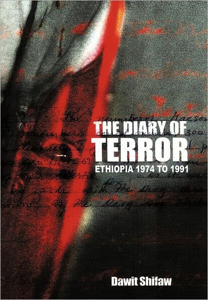 Cover for Dawit Shifaw · The Diary of Terror: Ethiopia 1974 to 1991 (Hardcover bog) (2012)