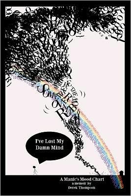 Cover for Derek Thompson · Somewhere over the Rainbow, I've Lost My Damn Mind: a Manic's Mood Chart (Taschenbuch) (2012)