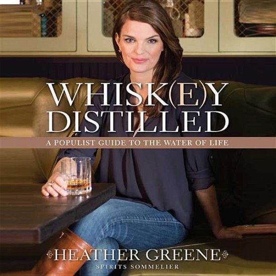 Cover for Heather Greene · Whiskey Distilled: a Populist Guide to the Water of Life (CD) (2014)