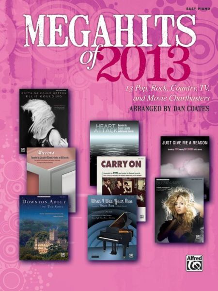 Cover for Dan Coates · Megahits of 2013: 13 Pop, Rock, Country, Tv, and Movie Chartbusters (Easy Piano) (Sheet music) (2013)