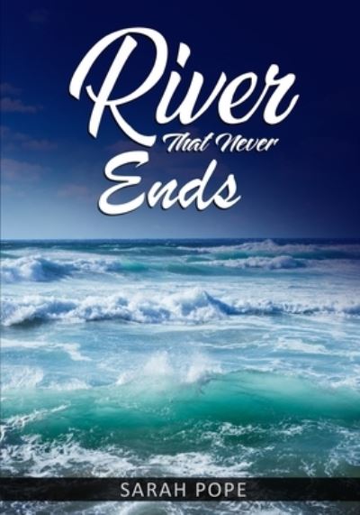 Cover for Sarah Pope · A River That Never Ends (Paperback Book) (2022)