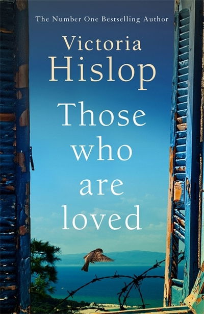 Those Who Are Loved - Victoria Hislop - Kirjat - Headline Publishing Group - 9781472223234 - tiistai 28. toukokuuta 2019