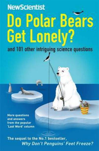 Do Polar Bears Get Lonely?: And 101 Other Intriguing Science Questions - New Scientist - Bøker - John Murray Press - 9781473651234 - 4. juli 2016