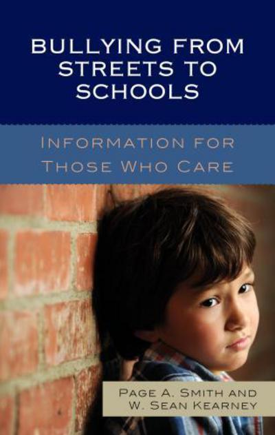 Cover for Page A. Smith · Bullying from Streets to Schools: Information for Those Who Care (Hardcover Book) (2017)