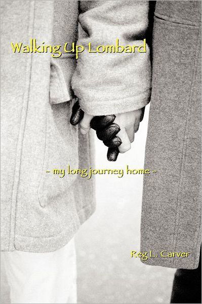 Cover for Reg L Carver · Walking Up Lombard: - My Long Journey Home - (Pocketbok) (2012)