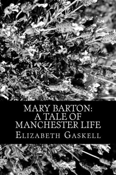 Cover for Elizabeth Gaskell · Mary Barton: a Tale of Manchester Life (Taschenbuch) (2012)
