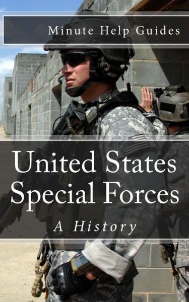 Cover for Minute Help Guides · United States Special Forces: a History (Paperback Book) (2012)