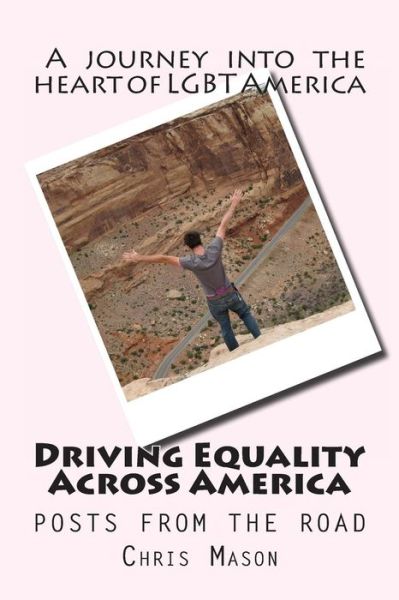 Cover for Chris Mason · Driving Equality Across America: Posts from the Road (Pocketbok) (2012)