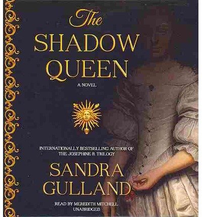 Cover for Sandra Gulland · The Shadow Queen (Hörbuch (CD)) [Unabridged edition] (2014)