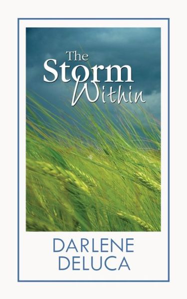 The Storm Within: a Women of Whitfield Novel - Darlene Deluca - Books - Createspace - 9781490379234 - August 7, 2013
