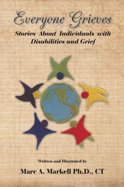 Cover for Ct Marc a Markell Ph D · Everyone Grieves: Stories About Individuals with Disabilities and Grief (Paperback Book) (2013)