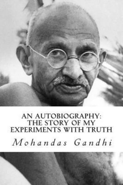 Cover for Mohandas Gandhi · An Autobiography: the Story of My Experiments with Truth (Paperback Book) (2013)