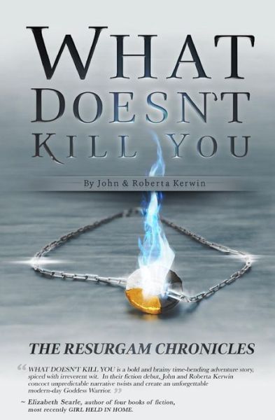 Cover for John Kerwin · What Doesn't Kill You (The Resurgam Chronicles) (Volume 1) (Paperback Book) (2013)