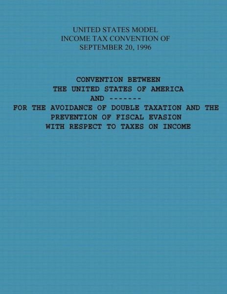 Cover for U S Government · United States Model Income Tax Convention of September 20, 1996 (Pocketbok) (2015)