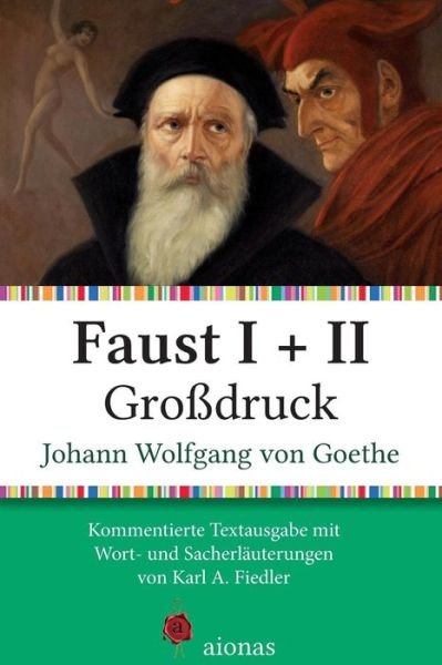 Cover for Johann Wolfgang Von Goethe · Faust I + Ii. Grossdruck: Kommentierte Textausgabe Mit Sach- Und Worterlauterungen (Pocketbok) (2014)