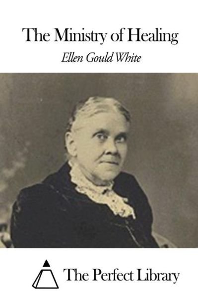 Cover for Ellen Gould White · The Ministry of Healing (Pocketbok) (2015)