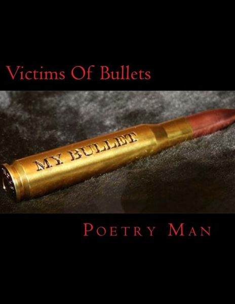 Cover for Poetry Man · Victims of Bullets (Paperback Bog) (2014)