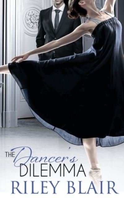 Cover for Riley Blair · The Dancer's Dilemma (Paperback Book) (2019)