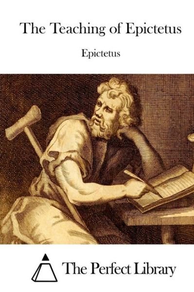 Cover for Epictetus · The Teaching of Epictetus (Paperback Bog) (2015)
