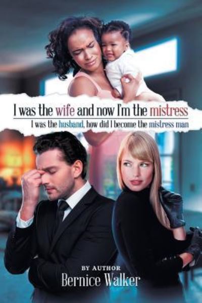 Cover for Bernice Walker · I Was the Wife, and Now I?m the Mistress (Paperback Bog) (2016)