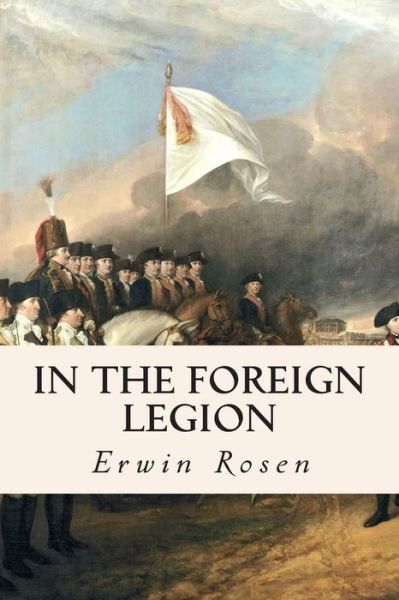 Cover for Erwin Rosen · In the Foreign Legion (Taschenbuch) (2015)