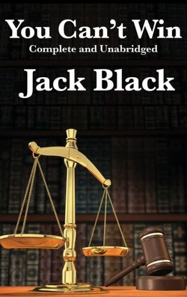 Cover for Jack Black · You Can't Win, Complete and Unabridged by Jack Black (Hardcover Book) (2018)