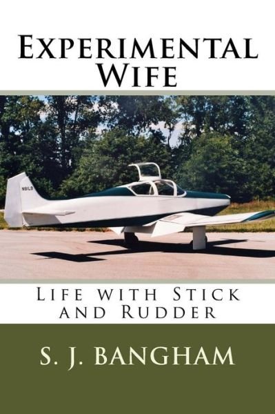 Cover for Ms Sandra Jean Bangham · Experimental Wife: Life with Stick and Rudder (Paperback Bog) (2015)