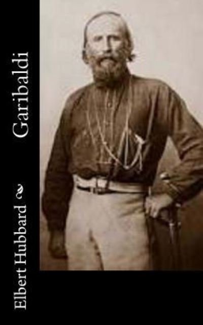 Cover for Elbert Hubbard · Garibaldi (Taschenbuch) (2015)