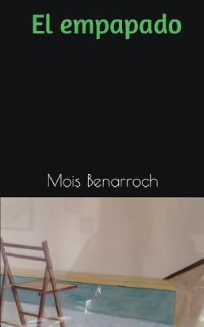 Cover for Mois Benarroch · El empapado (Pocketbok) (2016)