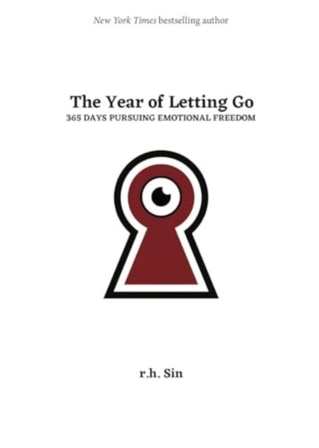 The Year of Letting Go: 365 Days Pursuing Emotional Freedom - R.h. Sin - Libros - Andrews McMeel Publishing - 9781524889234 - 24 de octubre de 2024