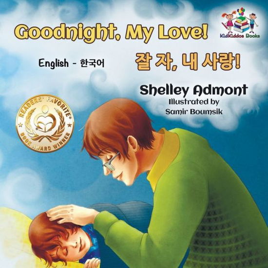 Goodnight, My Love! (English Korean Children's Book) - Shelley Admont - Books - Kidkiddos Books Ltd. - 9781525907234 - March 2, 2018