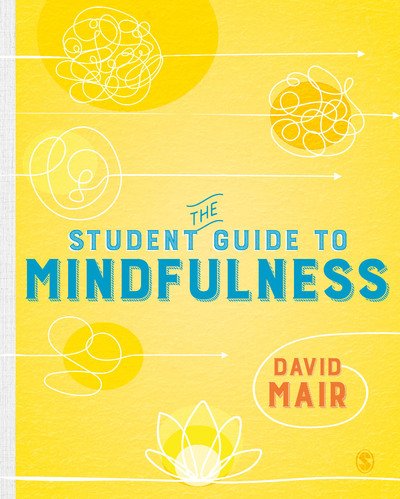 Cover for Mair, David (Independent Psychotherapist and Editor) · The Student Guide to Mindfulness (Paperback Bog) (2019)