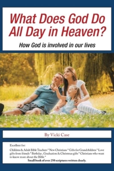 Cover for Vicki Case · What Does God Do All Day in Heaven? (Paperback Book) (2019)